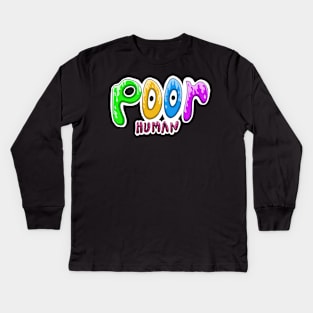 Poor human Kids Long Sleeve T-Shirt